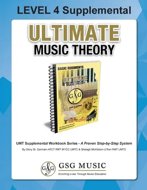LEVEL 4 Supplemental - Ultimate Music Theory: The LEVEL 4 Supplemental Workbook is designed to be completed with the Basic Rudiments Workbook. by Glory St Germain