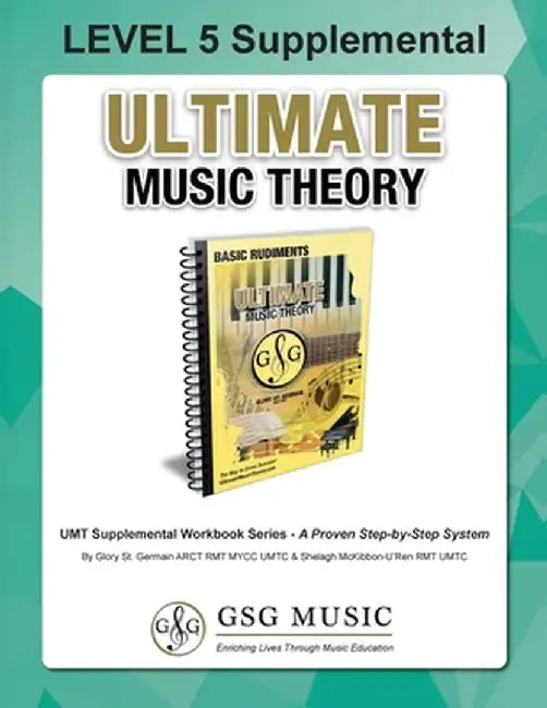 LEVEL 5 Supplemental - Ultimate Music Theory: The LEVEL 5 Supplemental Workbook is designed to be completed after the Basic Rudiments and LEVEL 4 Supp by Glory St Germain