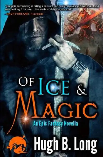 Of Ice & Magic: An Epic Fantasy Novella by Hugh B. Long