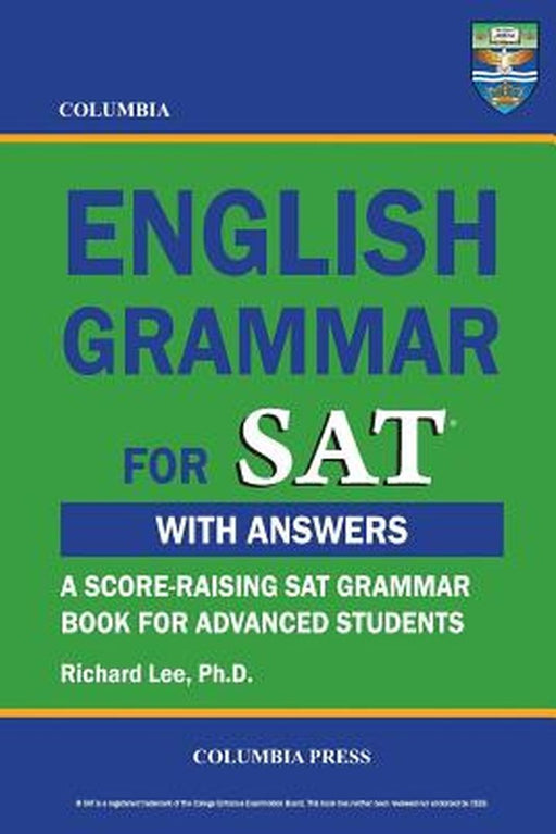 Columbia English Grammar For Sat by Richard Lee Ph. D.