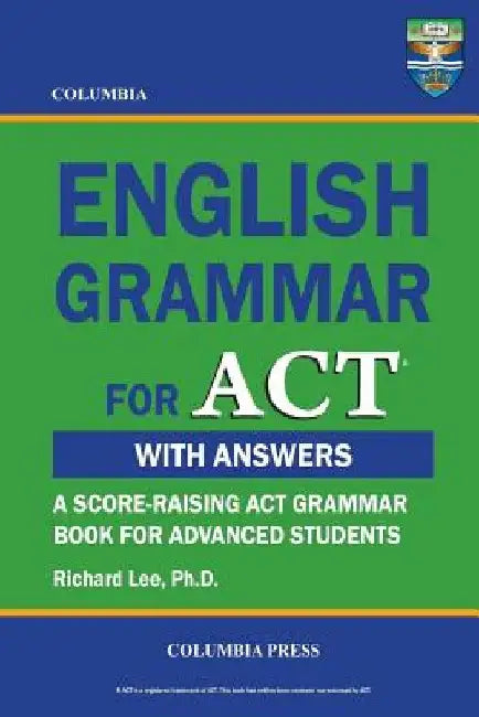 Columbia English Grammar for ACT by Richard Lee