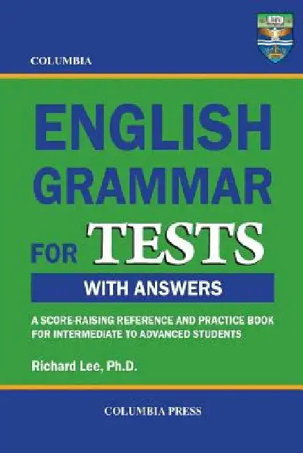 Columbia English Grammar for TESTS by Richard Lee