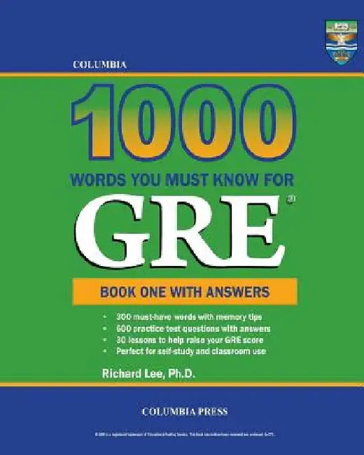 Columbia 1000 Words You Must Know for GRE: Book One with Answers by Richard Lee