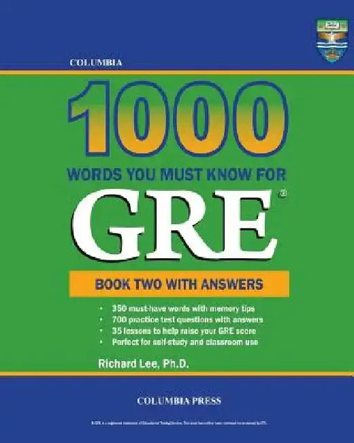 Columbia 1000 Words You Must Know for GRE: Book Two with Answers by Richard Lee