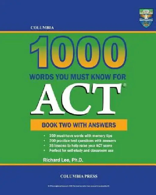 Columbia 1000 Words You Must Know for ACT: Book Two with Answers by Richard Lee