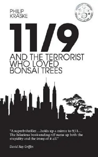 11/9 and the Terrorist Who Loved Bonsai Trees by Philip Kraske