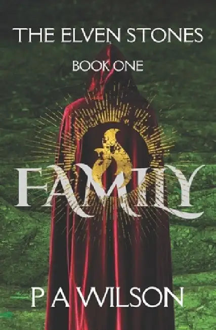 The Elven Stones: Family by P. a. Wilson