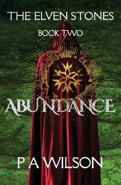 The Elven Stones: Abundance: An Elven Legend Quest by P. a. Wilson