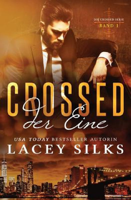 Crossed: Der Eine: Bad Boys, Cowboys und Millionär by Lacey Silks, Franziska Popp