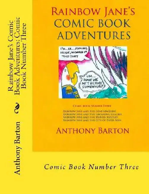 Rainbow Jane's Comic Book Adventures: Comic Book Number Three: Comic Book Number Three by Anthony Barton