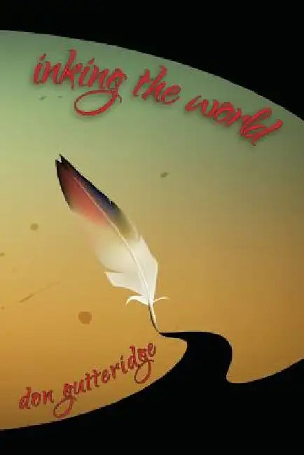 Inking the World by Don Gutteridge