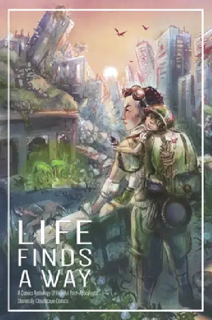 Life Finds a Way by Dan Anctil