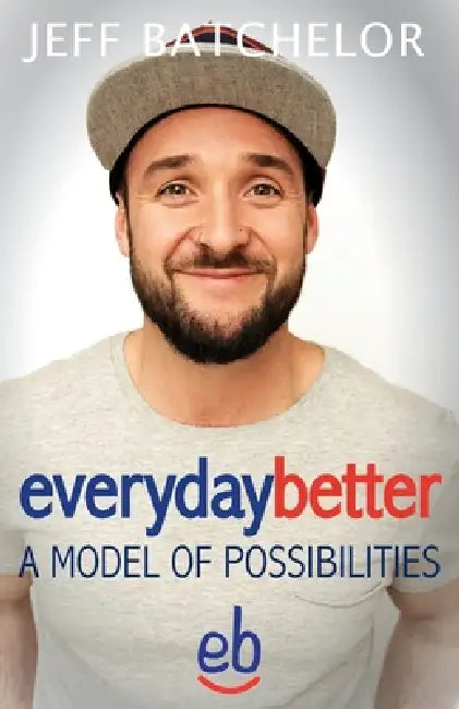 everydaybetter: A model of possibilities by Jeff Batchelor
