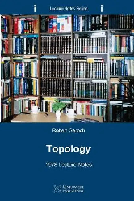 Topology: 1978 Lecture Notes by Robert Geroch