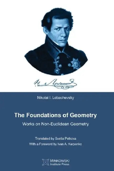 The Foundations of Geometry: Works on Non-Euclidean Geometry by Vesselin Petkov