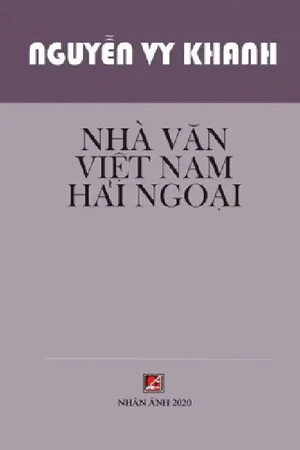 Nhà Văn Việt Nam Hải Ngoại by Vy Khanh Nguyen