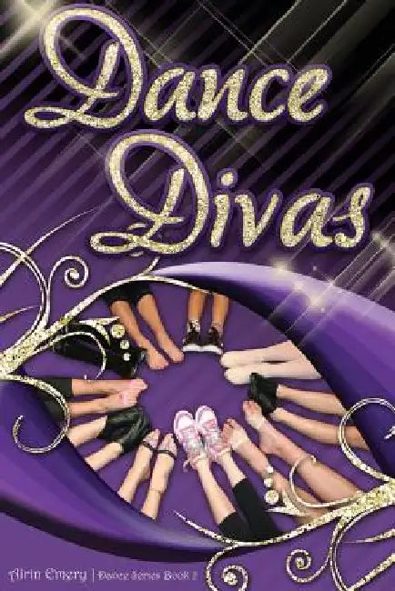 Dance Divas: The Dance Series (Book #2) by Airin Emery