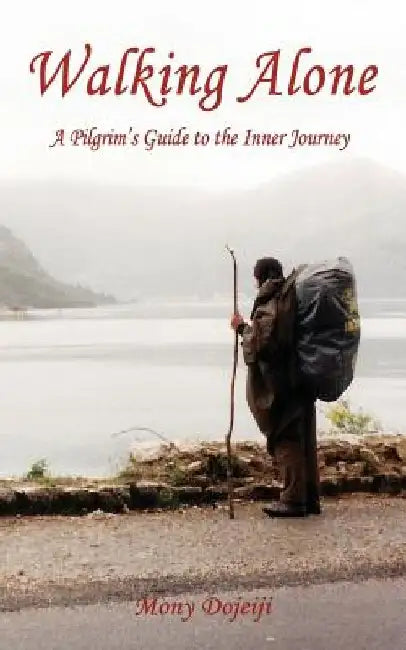 Walking Alone: A Pilgrim's Guide to the Inner Journey by Alberto Agraso
