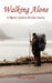 Walking Alone: A Pilgrim's Guide to the Inner Journey by Alberto Agraso