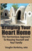 Bringing Your Heart Home: The Harmonious Approach To Housing Yourself and Your Family by Vaughn Berkeley