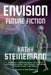Envision: Future Fiction by Katie Stephens
