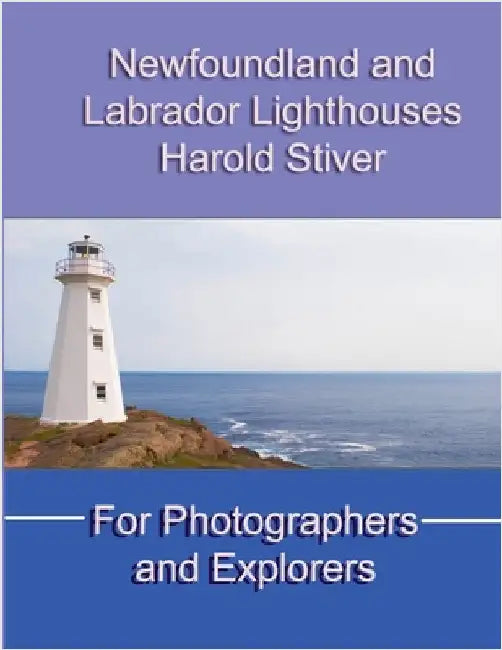 Newfoundland and Labrador Lighthouses by Stiver, Harold