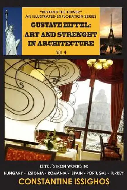 Gustave Eiffel: Art and Strength in Architecture: The Eiffel Illustrated Exploration Series by Constantine Issighos