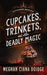Cupcakes, Trinkets, and Other Deadly Magic by Meghan Ciana Doidge