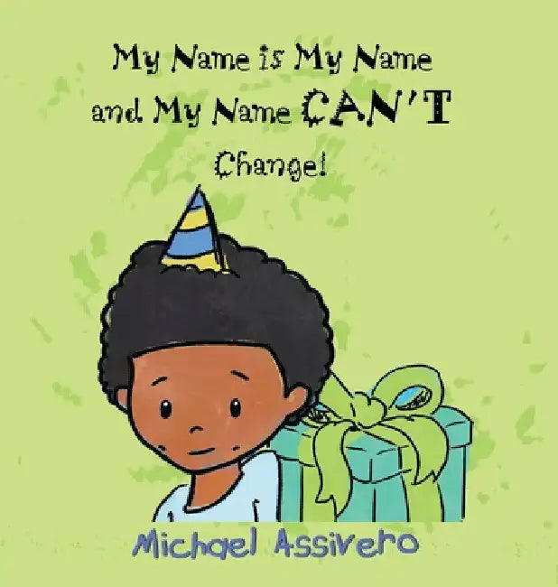 My Name is My Name and My Name Can't Change by Michael Assivero