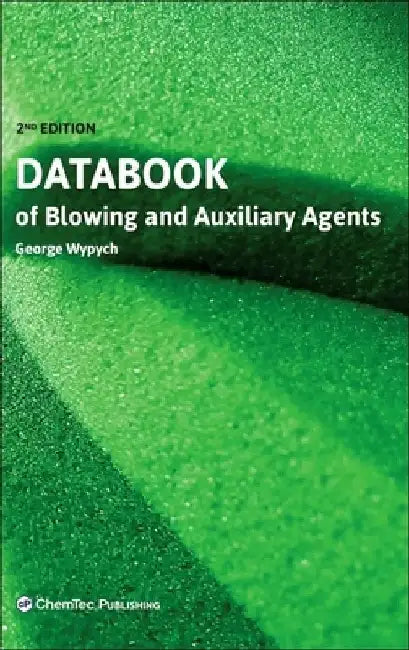 Databook of Blowing and Auxiliary Agents by George Wypych