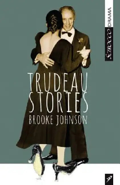 Trudeau Stories by Brooke Johnson