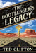 The Bootlegger's Legacy by Ted Clifton