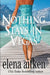 Nothing Stays in Vegas by Elena Aitken