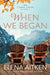 When We Began by Elena Aitken