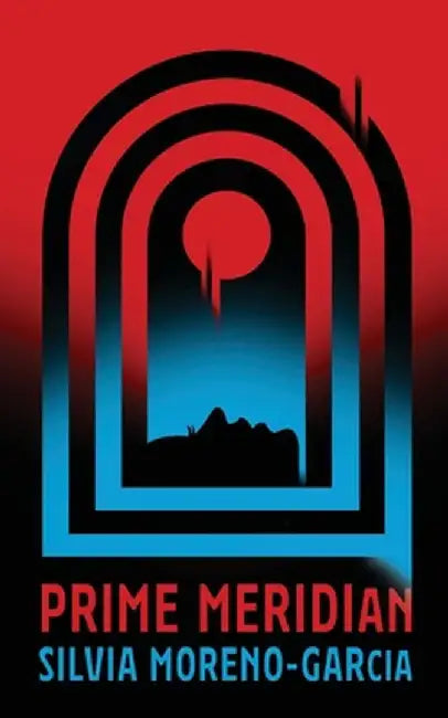 Prime Meridian by Silvia Moreno-Garcia