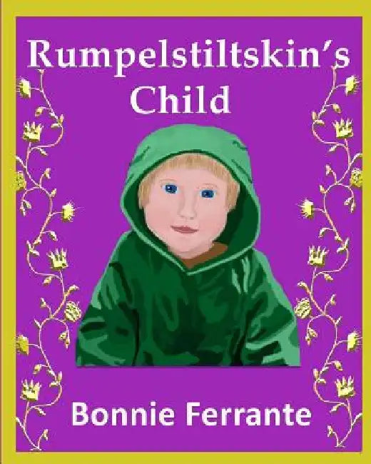 Rumpelstiltskin's Child by Bonnie Ferrante
