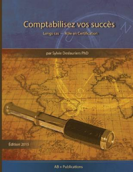 Comptabilisez vos Succès: Longs cas - Rôle en Certification by Sylvie Deslauriers