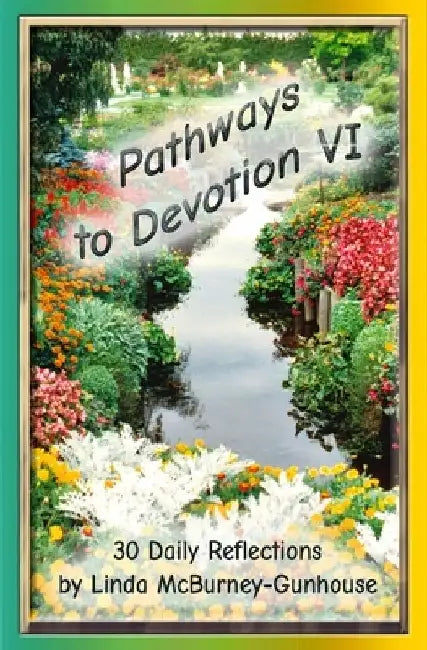 Pathways to Devotion VI by Linda McBurney-Gunhouse