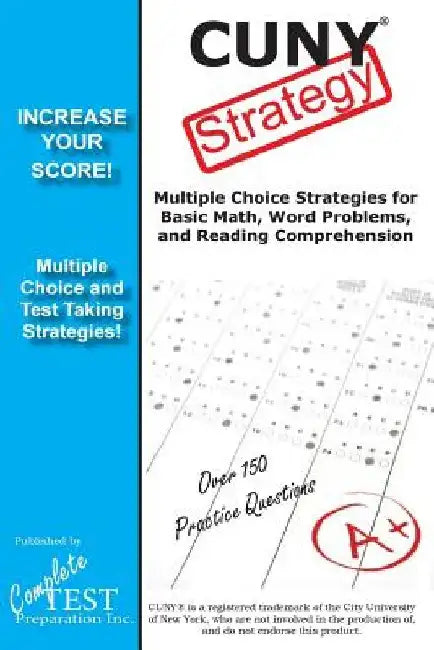 CUNY Strategy: Winning multiple choice strategies for the CUNY Assessment Test by Complete Test Preparation Inc
