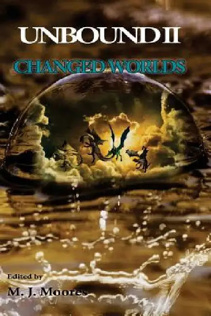Unbound II: Changed Worlds by Dainel Powel