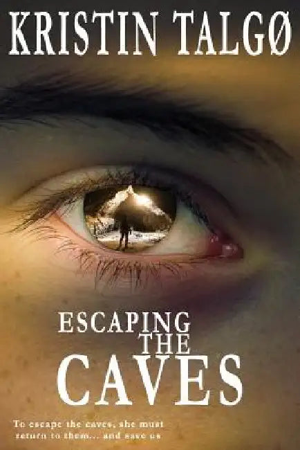Escaping the Caves by Kristin Talgø