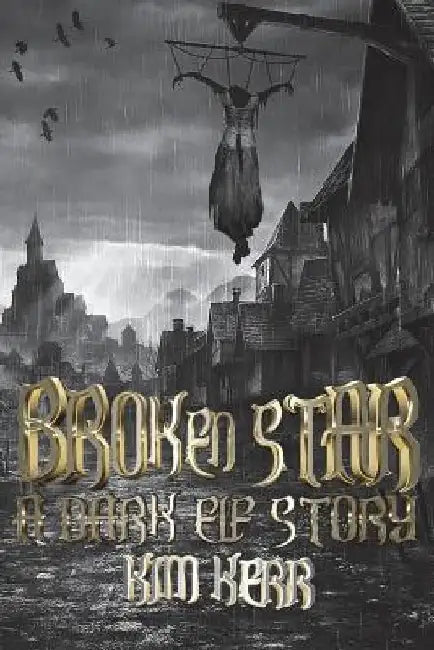 Broken Star: A Dark Elf Story by Kim Kerr
