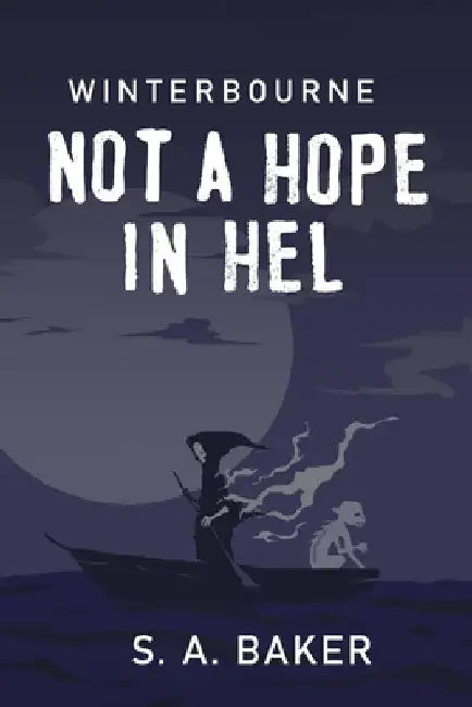 Not A Hope In Hel by S. a. Baker