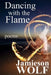 Dancing with the Flame by Jamieson Wolf