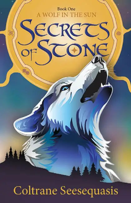 A Wolf in the Sun: Secrets of Stone by Coltrane Seesequasis