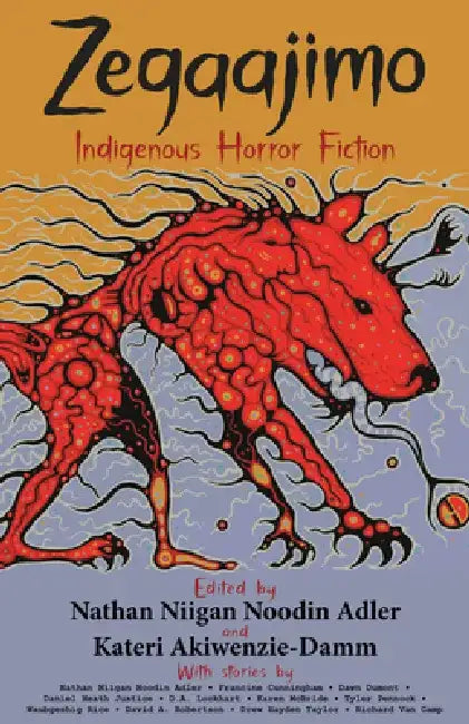 Zegaajimo: Indigenous Horror Fiction by Kateri Akiwenzie-Damm