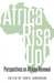 Africa Rise Up!: Perspectives on African Renewal by Adewale Aderemi