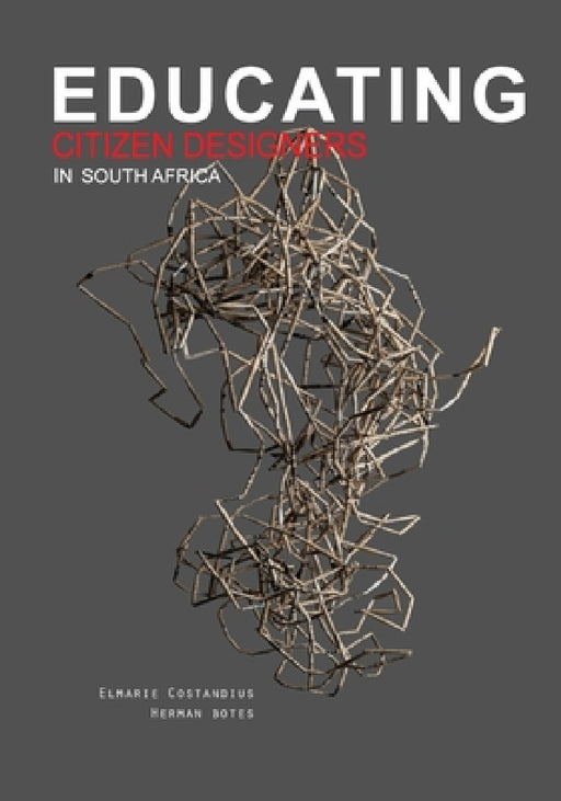 Educating Citizen Designers in South Africa by Elmarie Costandius, Herman Botes