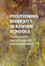 Positioning Diversity in Kenyan Schools: Teaching in the Face of Inequality and Discrimination by Malve Von Möllendorff