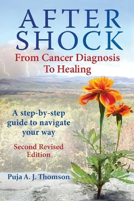 After Shock: From Cancer Diagnosis to Healing by Puja Thomson